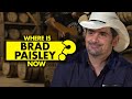 Where is Brad Paisley now? What is he doing today?