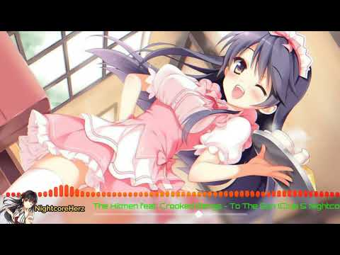 The Hitmen feat. Crooked Bangs - To The Sun (Club & Nightcore Mix)