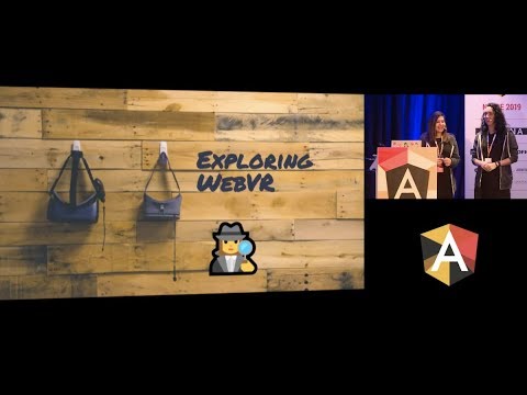 NG-BE 2019 - Ana Cidre & Sherry List - Exploring WebVR
