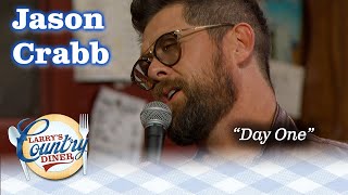 JASON CRABB sings DAY ONE on LARRY'S COUNTRY DINER!