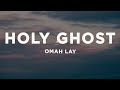 Omah Lay Holy Ghost Lyrics