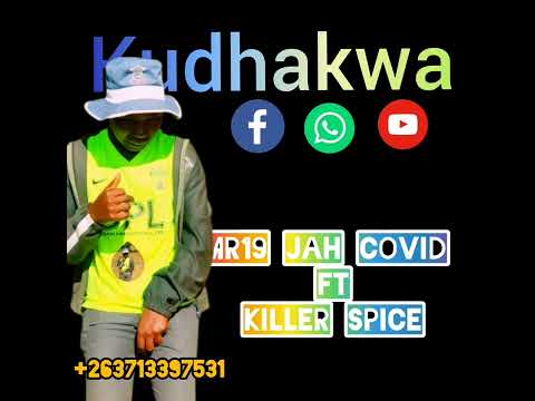 Mr19 Jah Covid ft Killer Spice_- Kudhakwa (single track )