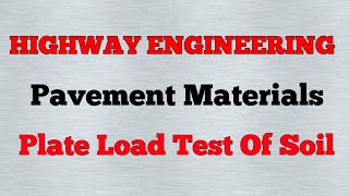 Plate load Test Of Soil | Pavement Materials | Highway Engineering | lec-20 | GATE ESE PSU