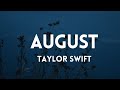 TAYLOR SWIFT - august (lyrics)