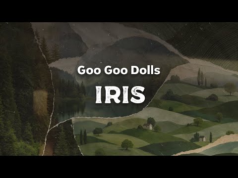 Goo Goo Dolls - Iris (lyrics)