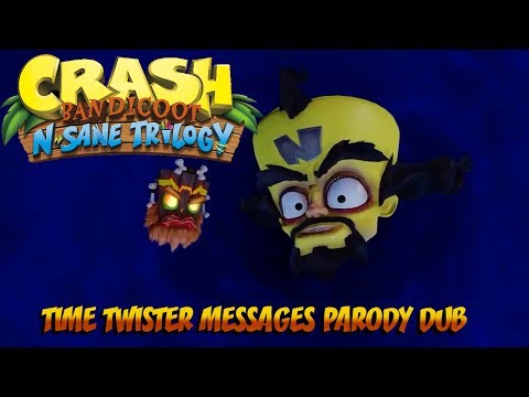Crash Bandicoot N.Sane Trilogy - Time Twister Messages | Parody Dub