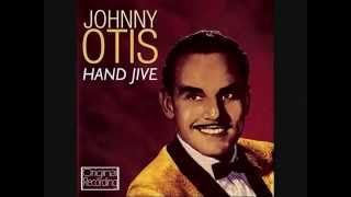 JOHNNY OTIS - WILLIE AND THE HAND JIVE