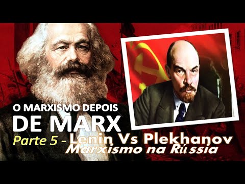 Marxismo depois de Marx - Parte V - Lenin Vs Plekhanov