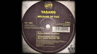 Yasang - "Because of You" (Roy's Nothing But Love Mix) - Because Of You EP - Catch (1998)