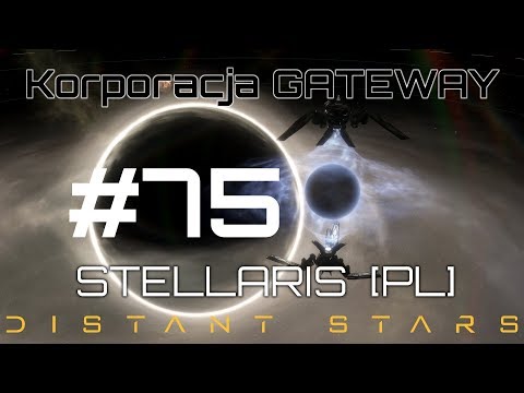 Stellaris GATEWAY (PL), Distant Stars, cz.75 - planujemy wyruszyć w Nieznane :-)