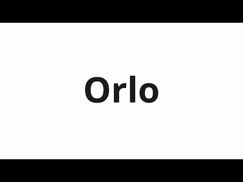 How to pronounce Orlo