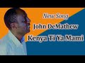 JOHN DEMATHEW KENYA TI YA MAMI