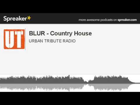 Thumbnail for BLUR - Country House (creato con Spreaker) by Blur (band)