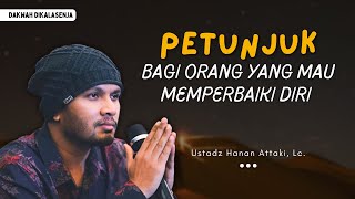 Download lagu Petunjuk Bagi Orang Yang Mau Memperbaiki Diri | Ustadz Hanan Attaki #ustadzhananattaki mp3