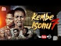 KEMBE ISONU SEASON 7 PART 1 - Written & Produced by Femi Adebile