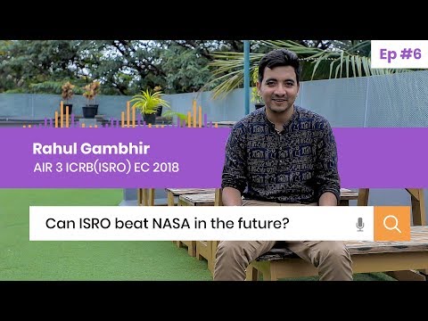 Can ISRO beat NASA in the future? Unfiltered Opinions E06 by ICRB (ISRO) 2018 AIR 3 Rahul Gambhir