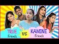 TRUE Friends vs KAMINE Friends.. | #Fun #Sketch #RolePlay #Anaysa #ShrutiArjunAnand