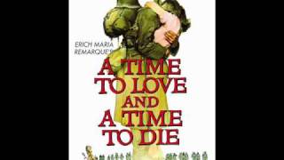 A Time To Love and A Time To Die - Miklos Rozsa