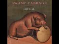 Swamp Cabbage - Squeal - 2008 - Jesus Tone - Dimitris Lesini Greece