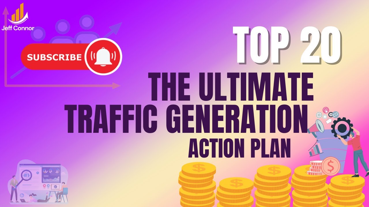 The Ultimate Traffic Generation Action Plan: 20 Things To Do For Every Campaign | Jeff Connor