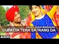Dupatta Tera Satrang Da | Punjabi Audio Song | Surjit Bindrakhiya | T-Series