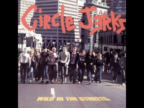 Circle Jerks - Wild In The Streets (1982) // Full Album