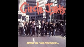 Circle Jerks - Wild In The Streets (1982) // Full Album