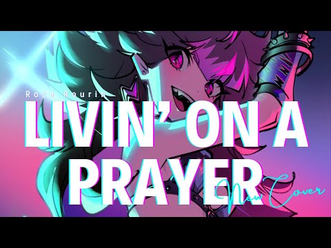 Livin’ On A Prayer – Bon Jovi【Roca Rourin】COVER