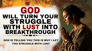 WATCH HOW GOD ALLOWS YOUR STRUGGLE WITH LUST - CHRISTIAN MOTIVATION