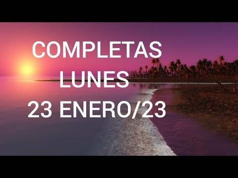 Lunes 23 de Enero de 2023. Rezo de completas. LITURGIA DE LAS HORAS.