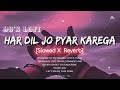 Har Dil Jo Pyar Karega[90's-Slowed X Reverb]~Udit narayan | Alka yagnik | Lofi's today 1m