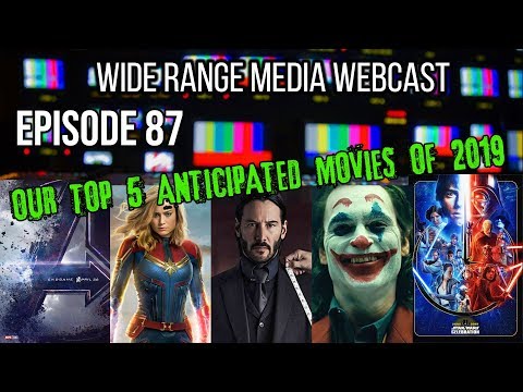 Episode 87 - Most Anticipated Movies of 2019, Oscar Nominations for 2019 and More !