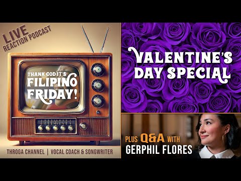 Ep 39 | VALENTINE'S DAY SPECIAL: Reactions to Love Songs plus Q&A with Gerphil Flores