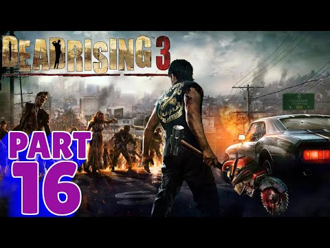 DEAD RISING 3 Walkthrough - PART 16 - ALL YOU CAN EAT