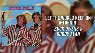 Let the World Keep On A-Turnin&#39; - Buck Owens &amp; Buddy Alan (Too Old to Cut the Mustard? - Track 5)