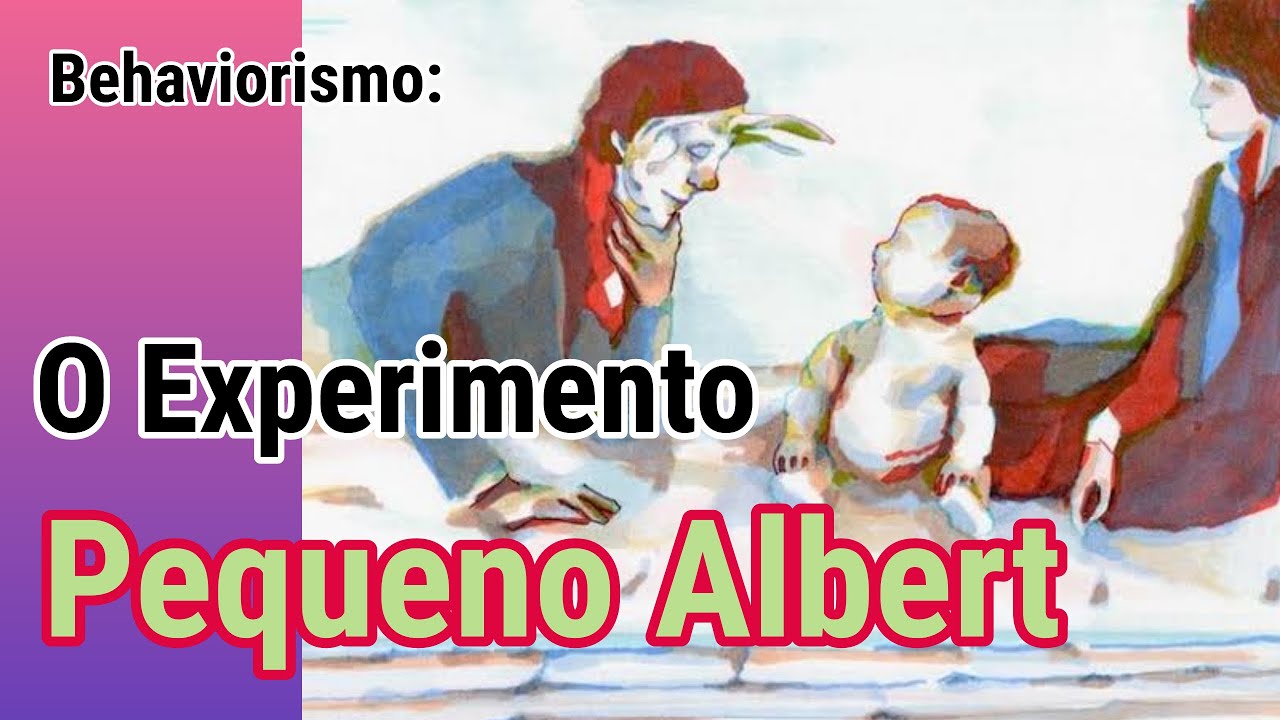 #60 - Watson: O experimento com o Pequeno Albert ( resposta condicionada - Behaviorismo clássico)