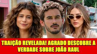 RESUMO SEMANAL CORAÇÃO ACELERADO, TRAIÇÃO REVELADA! AGRADO DESCOBRE A VERDADE SOBRE JOÃO RAUL