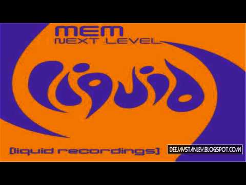 MEM - Next Level (Original Mix) [Liquid Recordings] (2012)