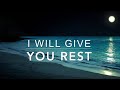 I Will Give You REST - 1 Hour Peaceful & Relaxing Music | Christian Meditation Music | Prayer Music