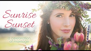 Wedding Song: Sunrise, Sunset [FIDDLER ON THE ROOF]