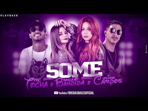 MC TOCHA, LEKINHO CAMPOS FEAT. BANDA BANDIDA - SOME - PLAYBACK OFICIAL