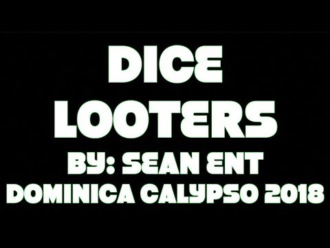 Dice - Looters [Dominica Calypso 2018]