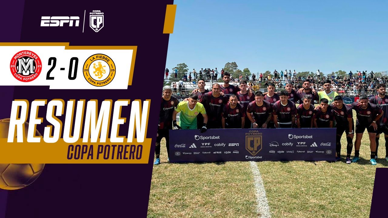 MONTEREYES FUE MÁS QUE LA FIEBRE Y SE IMPUSO POR 2-0 EN EL REPECHAJE | RESUMEN | COPA POTRERO 2025