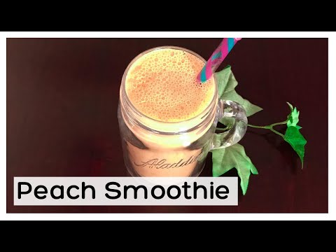 How To Make A Healthy Peach Smoothie | Breakfast peach smoothie