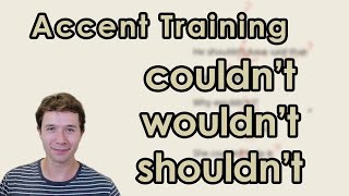 American English Pronunciation: Couldn't, wouldn't, shouldn't