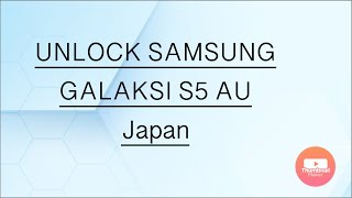 Unlock Samsung Galaxy S5 AU