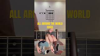 How To Play OASIS ALL AROUND THE WORLD ON THE GUITAR