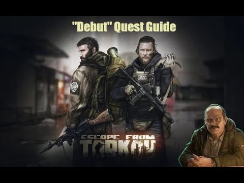 Escape from Tarkov - Debut quest guide