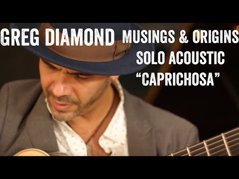 Greg Diamond // Musings & Origins - Solo Acoustic Caprichosa