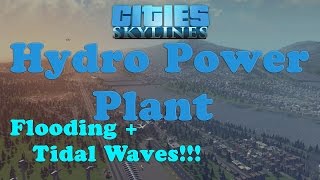 preview picture of video 'Cities: Skylines - Hydro Power Plant - Create Flooding! Tidal Waves! Tutorial'